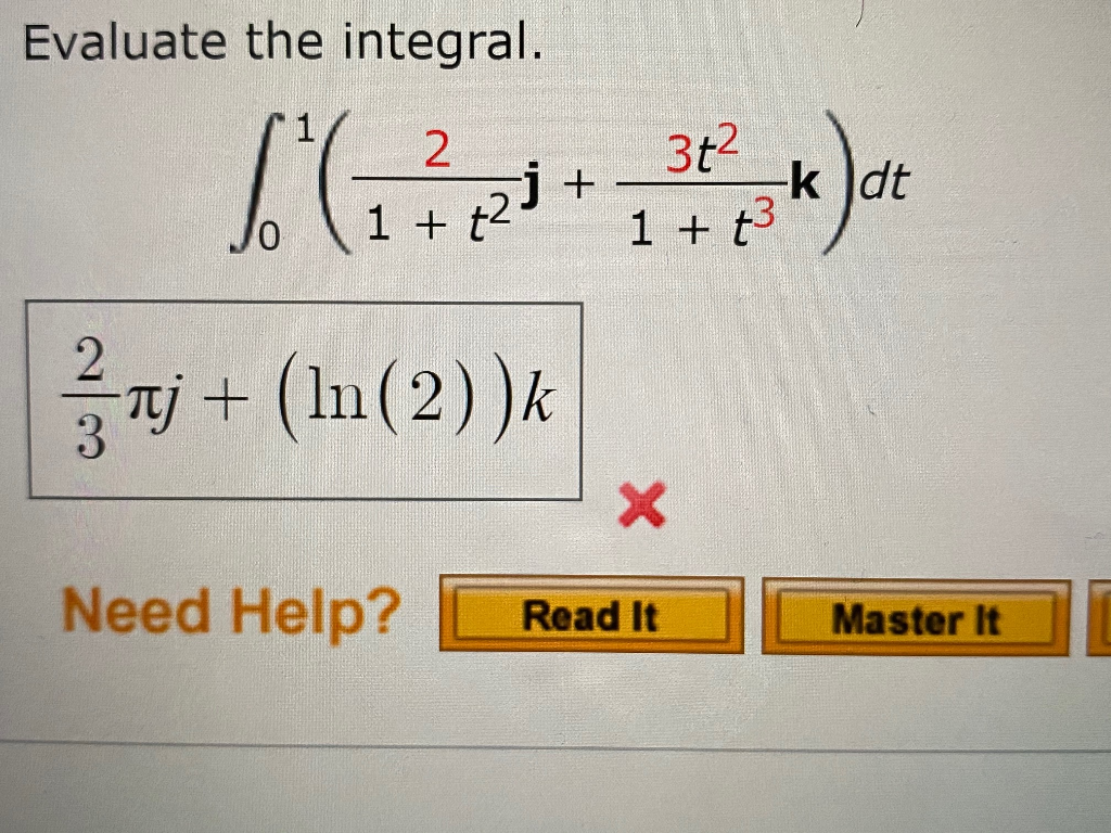 Solved Evaluate the integral. 69 2 1 + t2 2i + 3t2 -k dt 1 + | Chegg.com