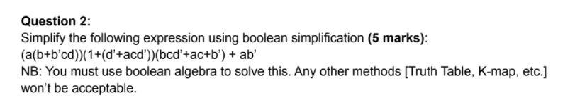 Solved Question 2: Simplify The Following Expression Using | Chegg.com