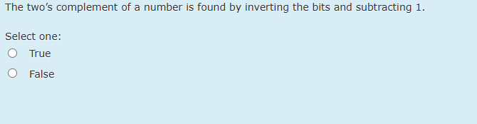 Solved The two's complement of a number is found by | Chegg.com