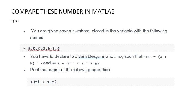 Solved COMPARE THESE NUMBER IN MATLAB Q16 You are given | Chegg.com
