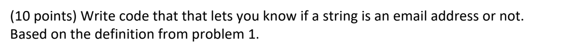 Solved (10 points) Write code that that lets you know if a | Chegg.com