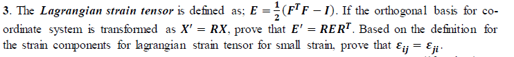 Solved 3. The Lagrangian strain tensor is defined as; E - | Chegg.com