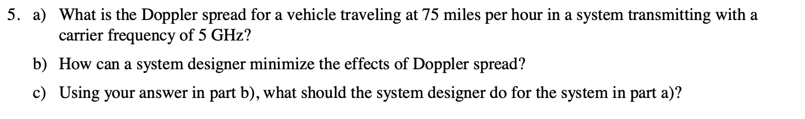 Solved 5. a) What is the Doppler spread for a vehicle | Chegg.com