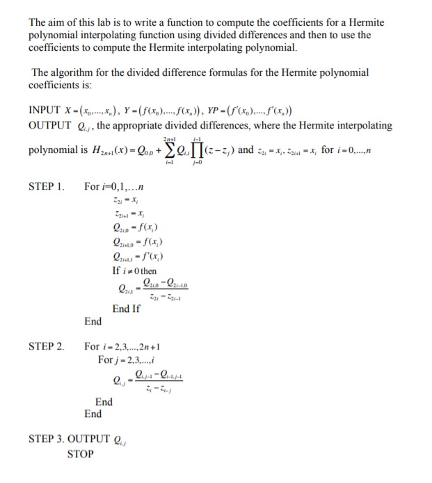 The aim of this lab is to write a function to compute the coefficients for a Hermite polynomial interpolating function using