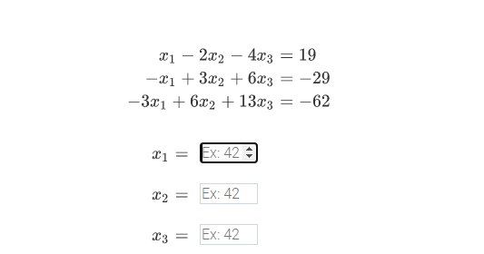 \( \begin{aligned} x_{1}-2 x_{2}-4 x_{3} &=19 \\-x_{1}+3 x_{2}+6 x_{3} &=-29 \\-3 x_{1}+6 x_{2}+13 x_{3} &=-62 \\ x_{1}=\\ x_