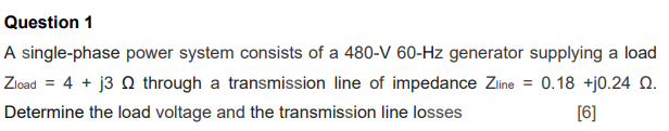 Solved A single-phase power system consists of a \\( | Chegg.com