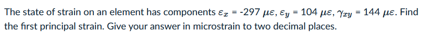 Solved = The state of strain on an element has components Ex | Chegg.com