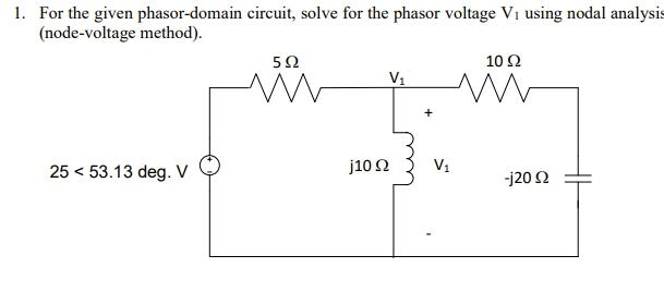 Solved 1. For the given phasor-domain circuit, solve for the | Chegg.com