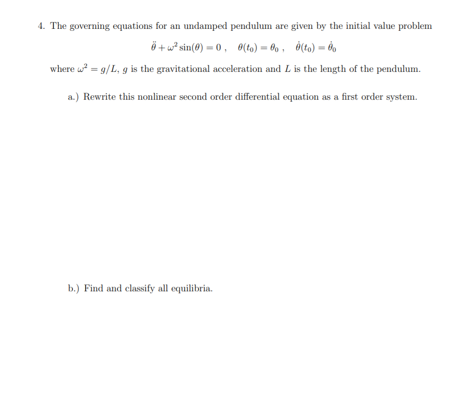 Solved 4 The Governing Equations For An Undamped Pendulu Chegg Com