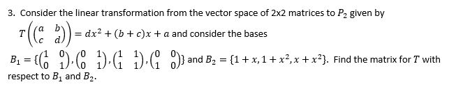 Solved 3. Consider the linear transformation from the vector | Chegg.com