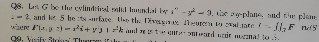 Solved Q8. Let G be the cylindrical solid bounded by x2 + y2 | Chegg.com