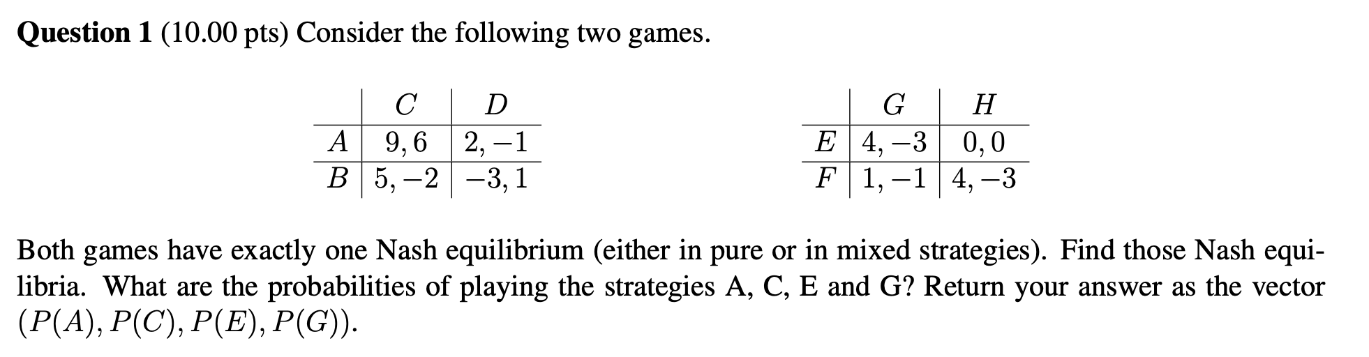 Solved Question 1 (10.00 pts) Consider the following two | Chegg.com