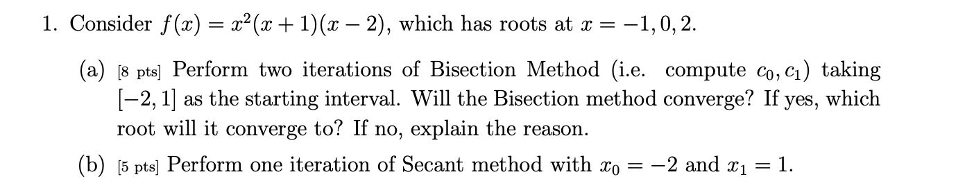 Solved = 1. Consider f(x) = x2(x + 1)(x – 2), which has | Chegg.com