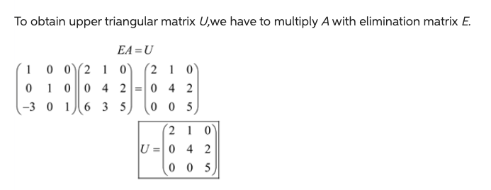 Solved To obtain upper triangular matrix U,we have to | Chegg.com
