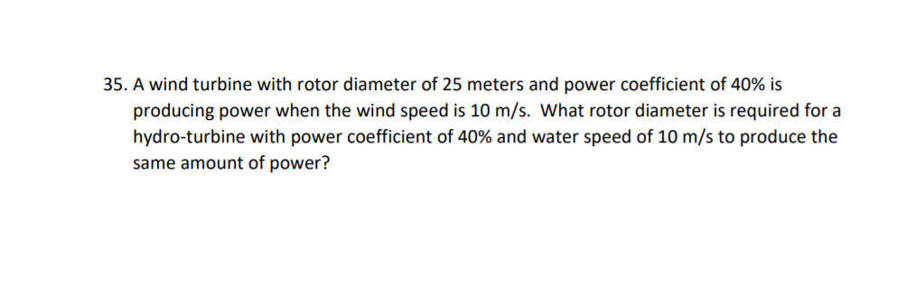Solved 35. A wind turbine with rotor diameter of 25 meters | Chegg.com