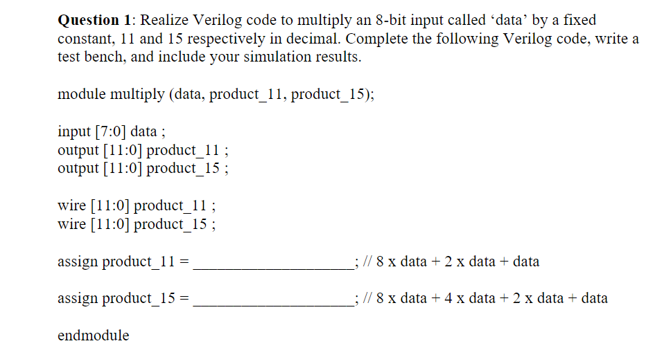 Solved Question 1: Realize Verilog code to multiply an 8-bit | Chegg.com