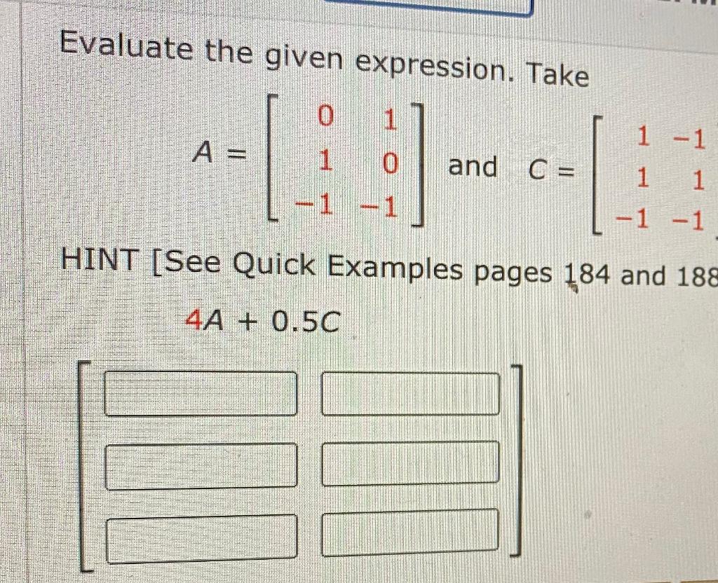 Solved Evaluate The Given Expression. Take 0 -1 1 0 2 And | Chegg.com