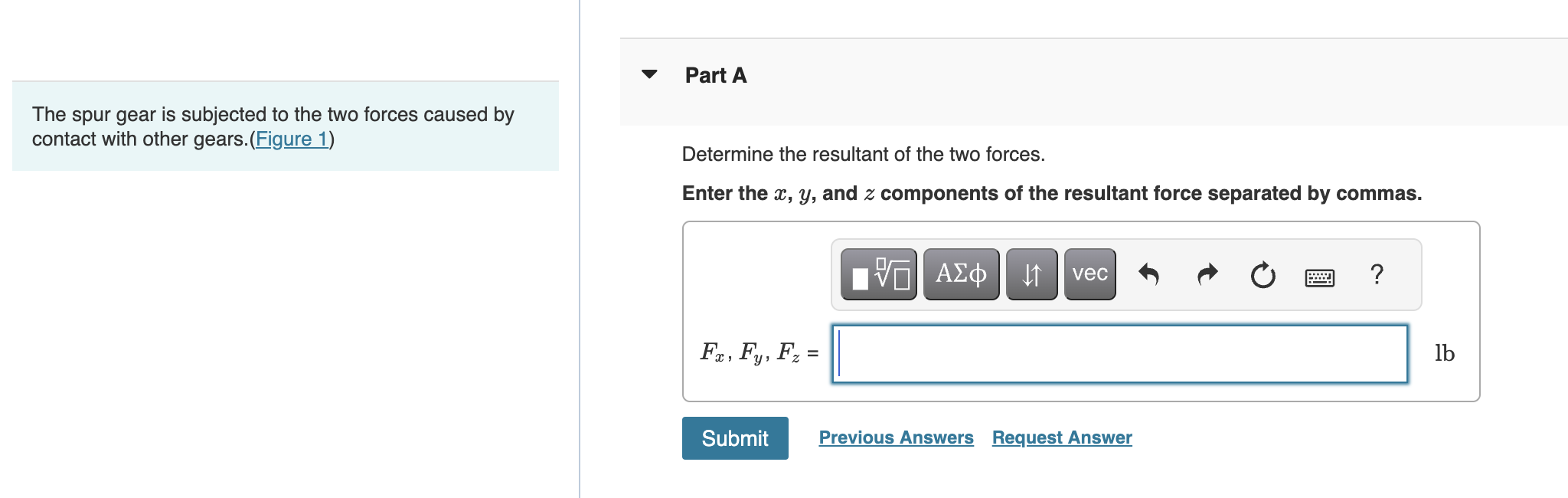 Solved The spur gear is subjected to the two forces caused | Chegg.com