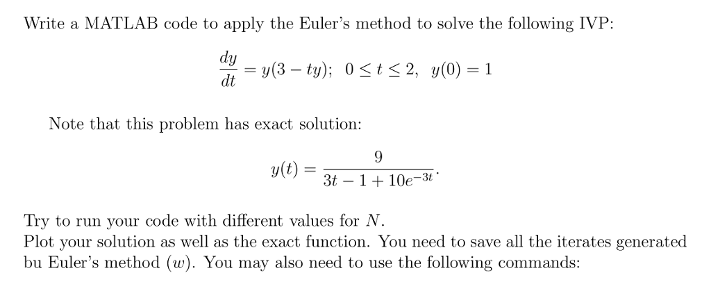 Solved Write a MATLAB code to apply the Euler's method to | Chegg.com