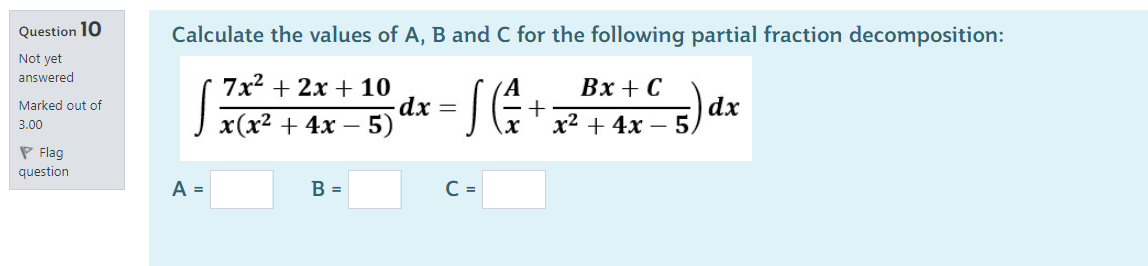 Solved Question 10 Calculate the values of A, B and C for | Chegg.com
