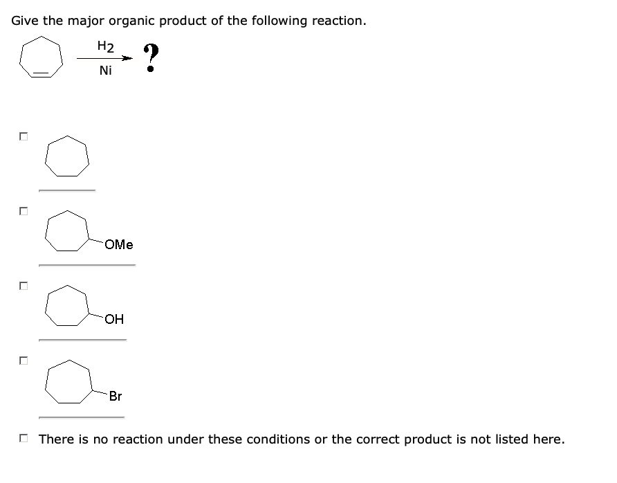 Solved Give the product of the following reaction. H2 ? Ni | Chegg.com