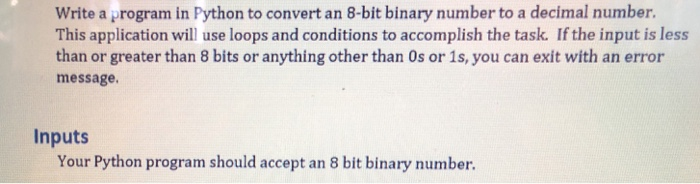 Solved Write a program in Python to convert an 8-bit binary | Chegg.com