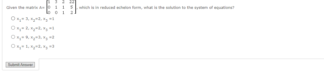 Solved 3 2 1 1 22 5 2 which is in reduced echelon form, what | Chegg.com