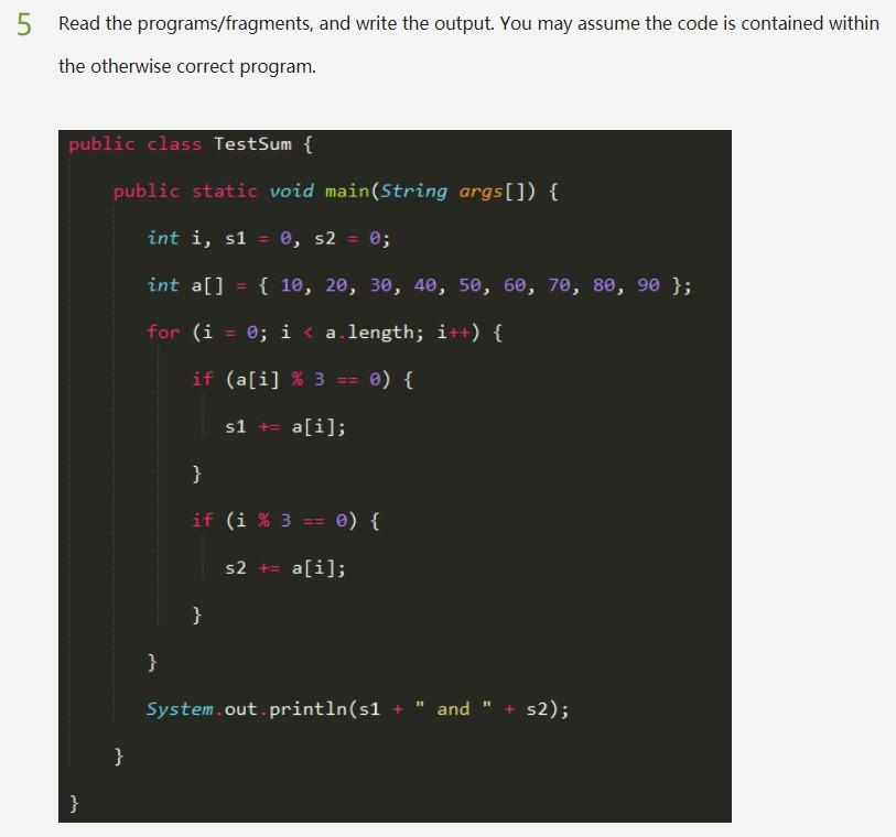 Solved 1 Read the programs/fragments, and write the output. | Chegg.com