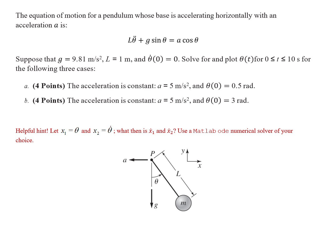 Solved The Equation Of Motion For A Pendulum Whose Base Is