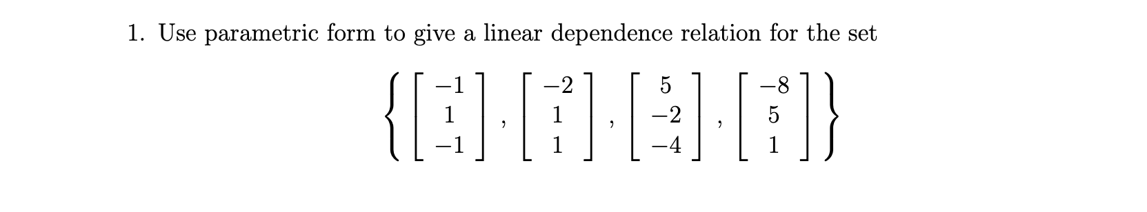 Solved Use parametric form to give a linear dependence | Chegg.com