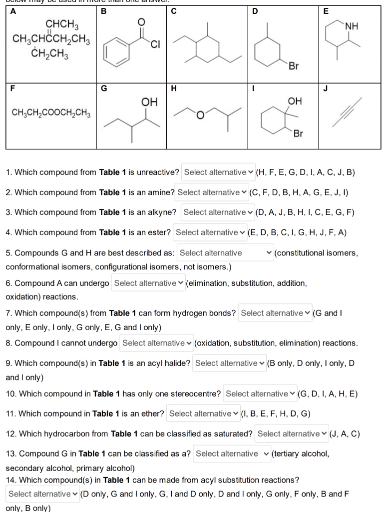 B
A
CHCH 3
CH3CHCCH?CH3
CH?CH3
OH
CH3CH?COOCH?CH3
Br
1. Which compound from Table 1 is unreactive? Select alternative
(H, F, 