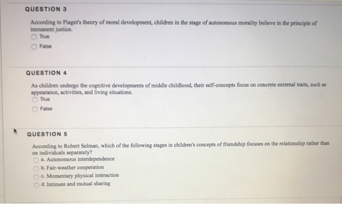 Solved QUESTION 3 According to Piaget s theory of moral Chegg