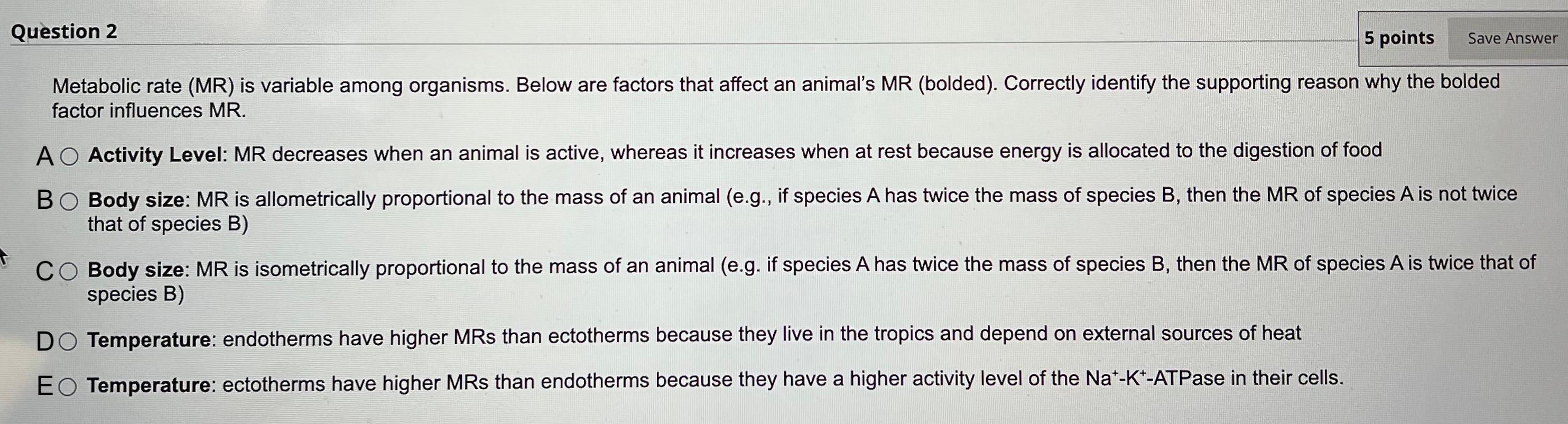 Solved Question 2 5 points Save Answer Metabolic rate (MR) | Chegg.com