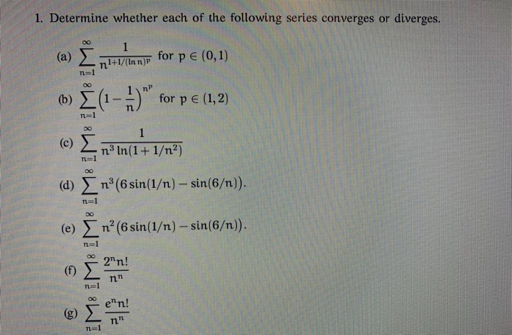 Solved 1. Determine whether each of the following series | Chegg.com