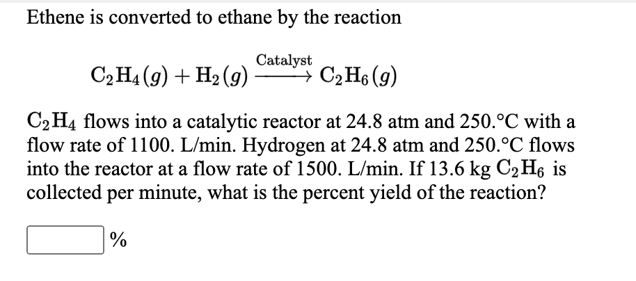 Solved Ethene is converted to ethane by the reaction Chegg