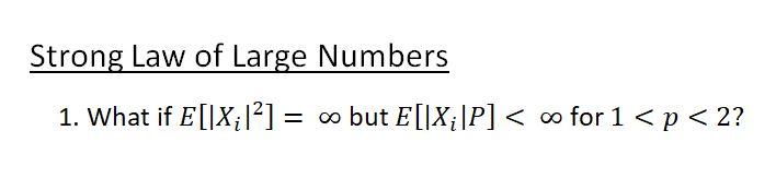 Strong Law of Large Numbers 1. What if E[[X112] = = o | Chegg.com