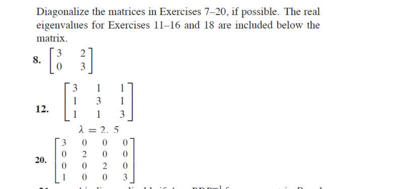 Solved Diagonalize the matrices in Exercises 7-20, if | Chegg.com