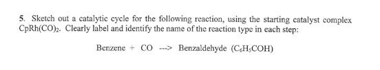 Solved 5. Sketch out a catalytic cycle for the following | Chegg.com