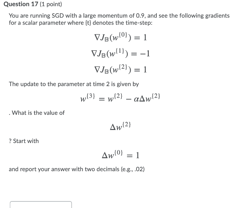 Solved Question 17 (1 point) You are running SGD with a | Chegg.com