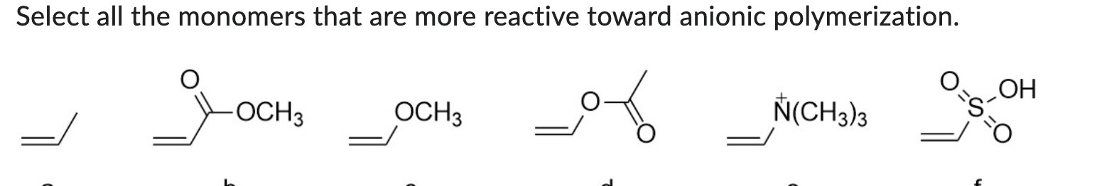 Solved Select all the monomers that are more reactive toward | Chegg.com