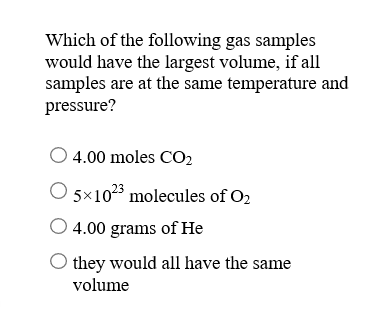 Solved Which of the following gas samples would have the | Chegg.com