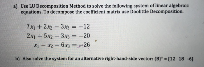 Solved A) Use LU Decomposition Method To Solve The Following | Chegg.com