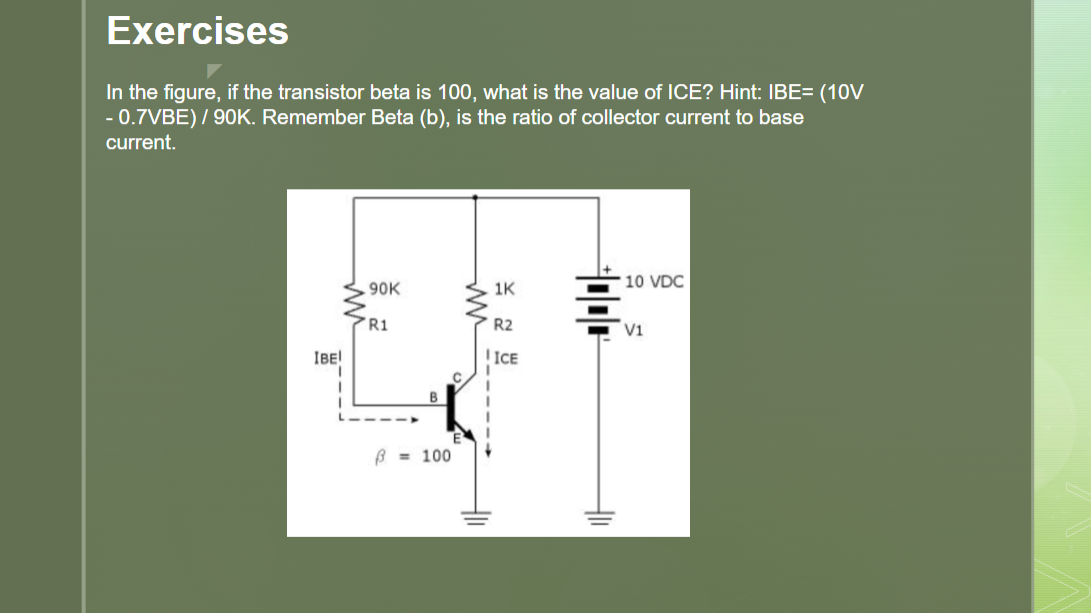 Solved Exercises In the figure, if the transistor beta is | Chegg.com