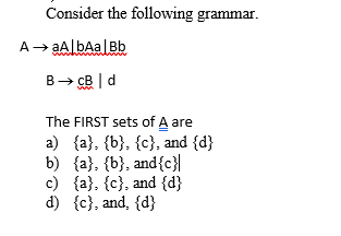 Solved Consider The Following Grammar. AAlbAa Bb B→Bd The | Chegg.com