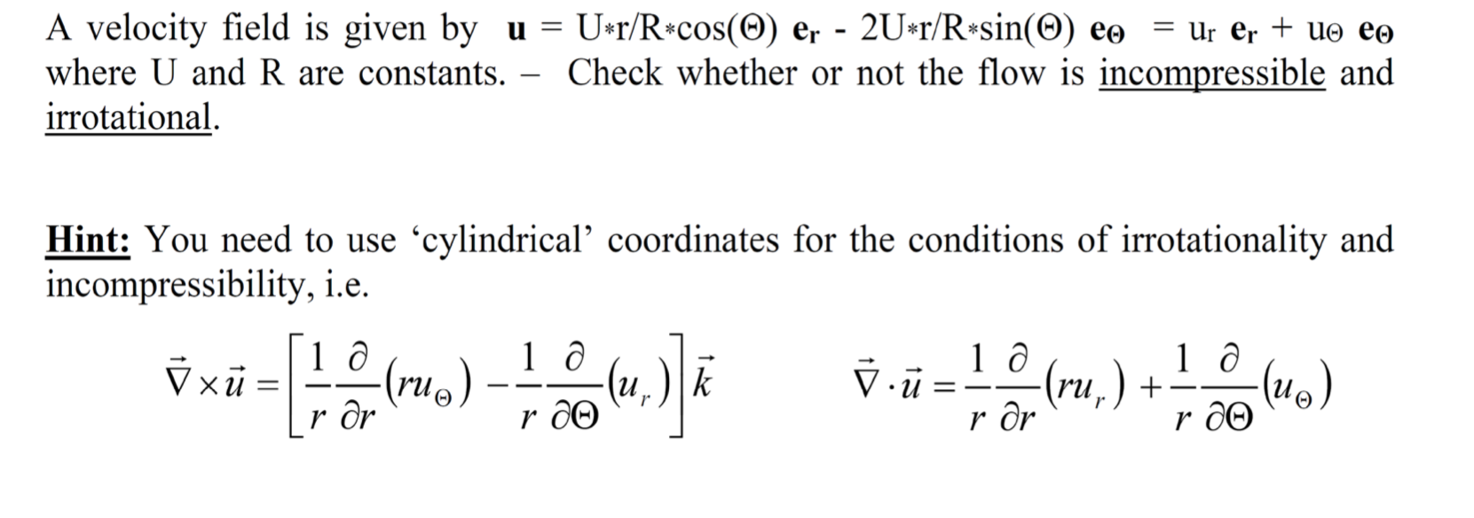 Solved A Velocity Field Is Given By U U R R Cos E Er Chegg Com