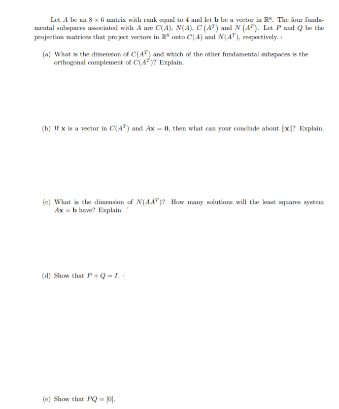 Solved Let A be an 8 x 6 matrix with rank equal to 4 and let