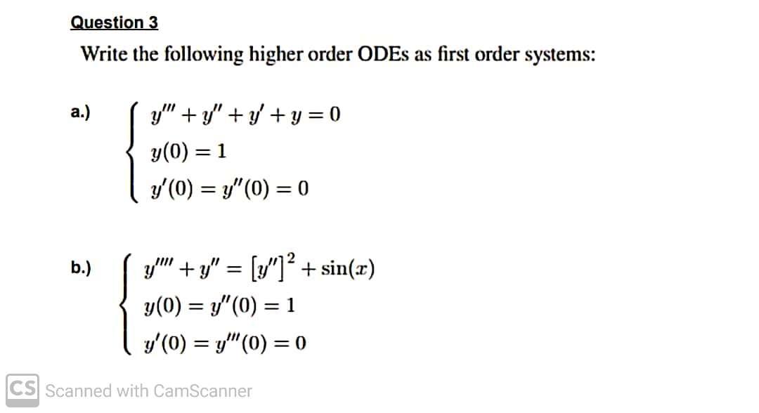 Solved Question 3 Write the following higher order ODEs as | Chegg.com