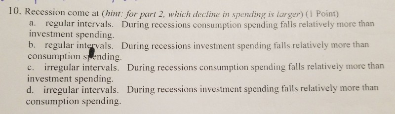 Solved 10. Recession come at (hint: for part 2, which | Chegg.com