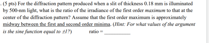 Solved -- (5 pts) For the diffraction pattern produced when | Chegg.com