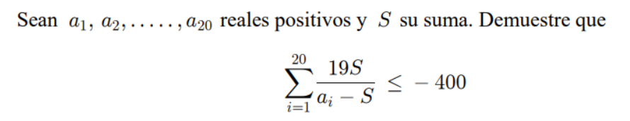 Sean \( a_{1}, a_{2}, \ldots \ldots, a_{20} \) reales positivos y \( S \) su suma. Demuestre que \[ \sum_{i=1}^{20} \frac{19